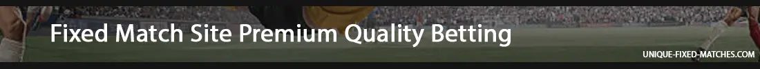 Fixed Match Site Premium Quality Betting